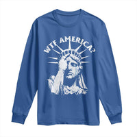 Funny Statue Of Liberty WTF America Long Sleeve Shirt