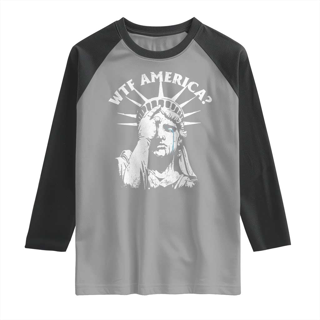 Funny Statue Of Liberty WTF America Raglan Shirt
