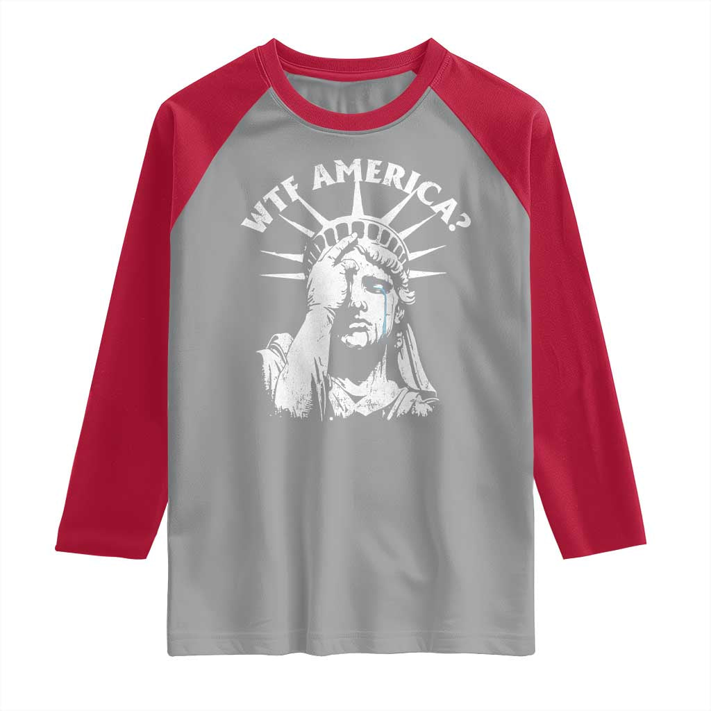 Funny Statue Of Liberty WTF America Raglan Shirt