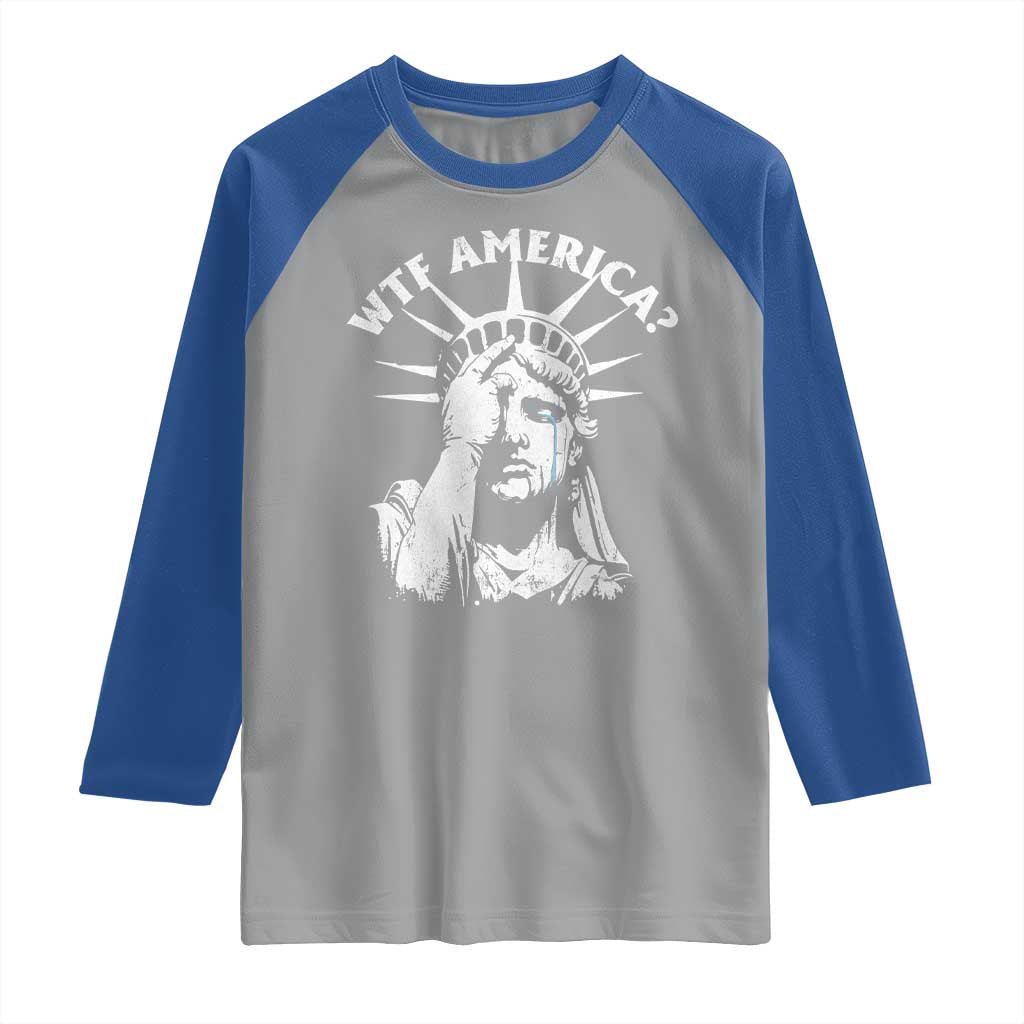Funny Statue Of Liberty WTF America Raglan Shirt