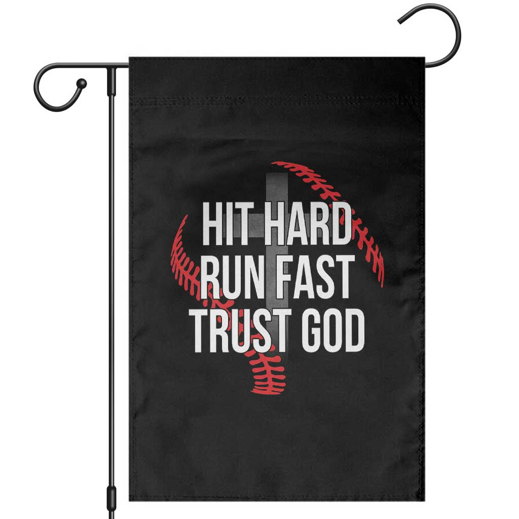 Hit Hard Run Fast Trust God Christian Baseball Garden Flag