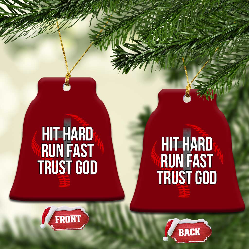 Hit Hard Run Fast Trust God Christian Baseball Ceramic Ornament