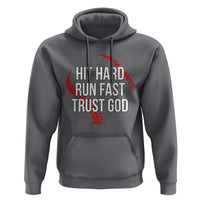 Hit Hard Run Fast Trust God Christian Baseball Hoodie