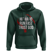Hit Hard Run Fast Trust God Christian Baseball Hoodie