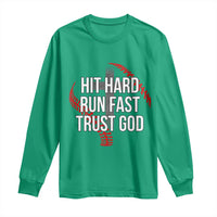 Hit Hard Run Fast Trust God Christian Baseball Long Sleeve Shirt