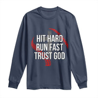 Hit Hard Run Fast Trust God Christian Baseball Long Sleeve Shirt