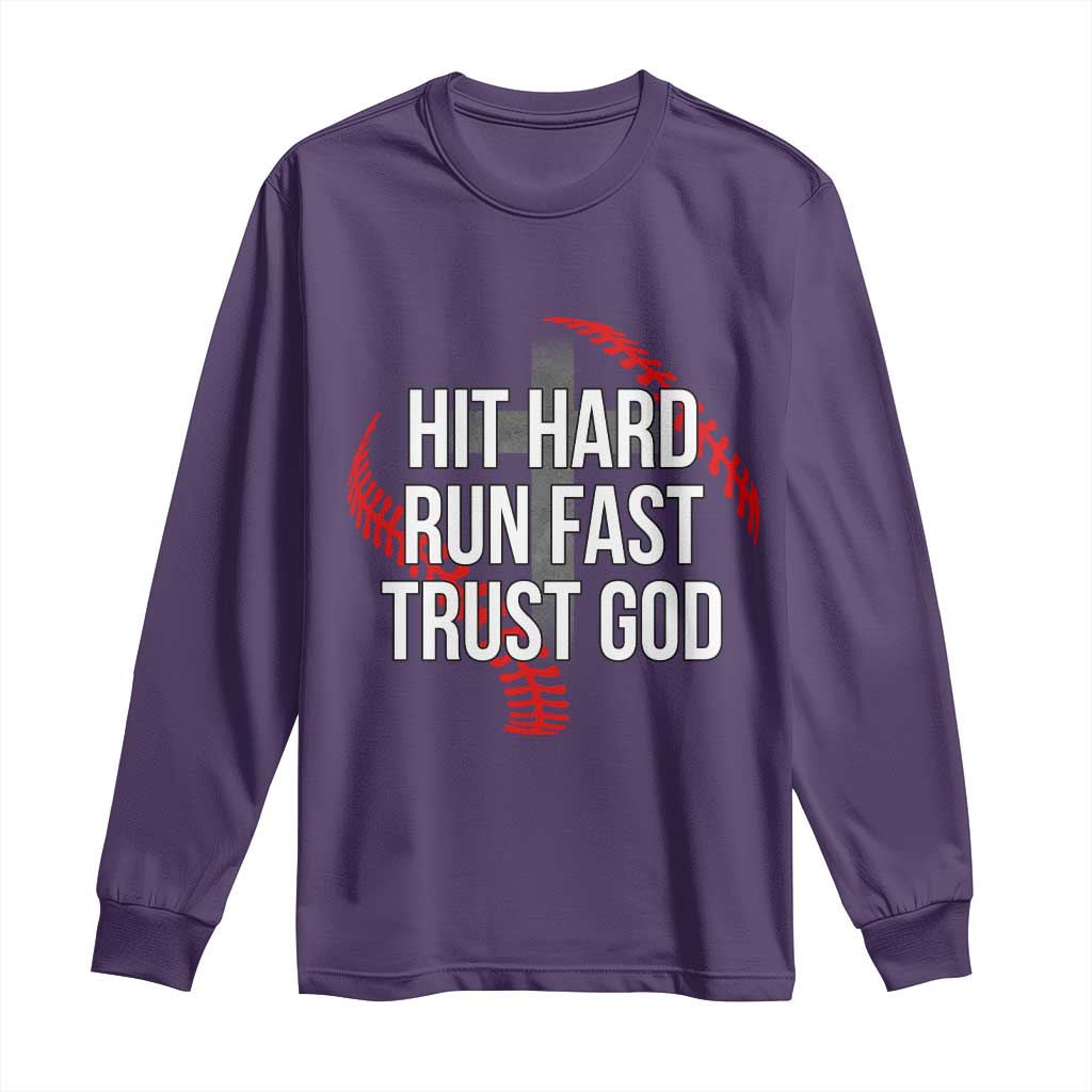 Hit Hard Run Fast Trust God Christian Baseball Long Sleeve Shirt