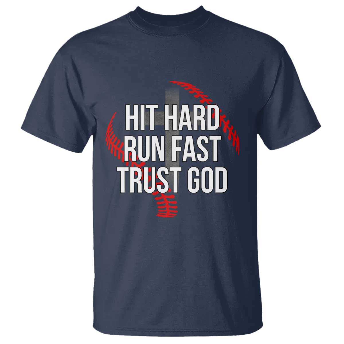 Hit Hard Run Fast Trust God Christian Baseball T Shirt
