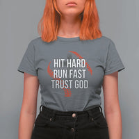 Hit Hard Run Fast Trust God Christian Baseball T Shirt For Women