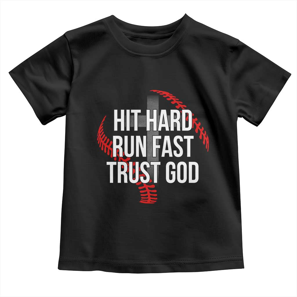 Hit Hard Run Fast Trust God Christian Baseball Toddler T Shirt