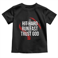 Hit Hard Run Fast Trust God Christian Baseball Toddler T Shirt