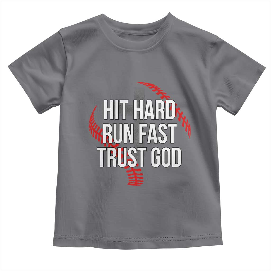 Hit Hard Run Fast Trust God Christian Baseball Toddler T Shirt