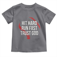 Hit Hard Run Fast Trust God Christian Baseball Toddler T Shirt