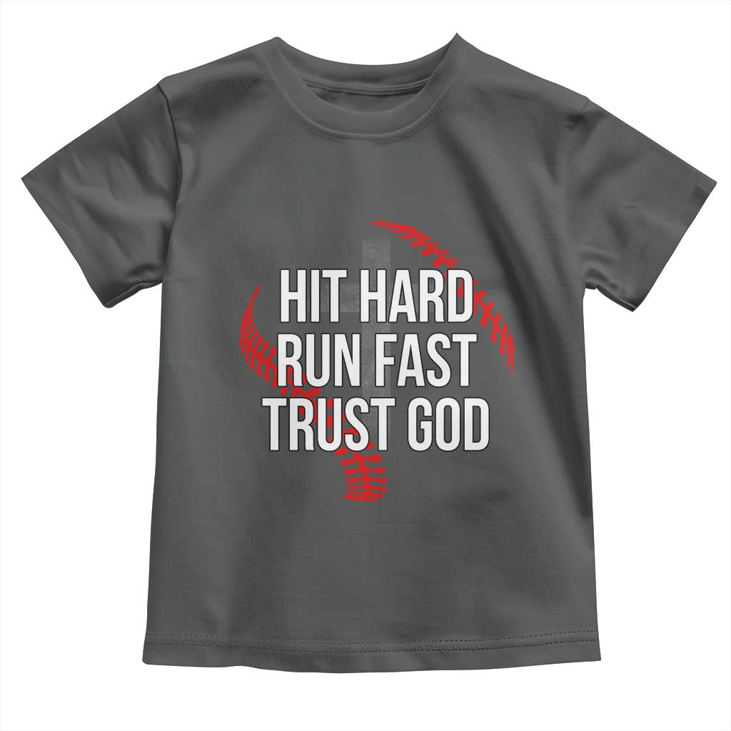 Hit Hard Run Fast Trust God Christian Baseball Toddler T Shirt