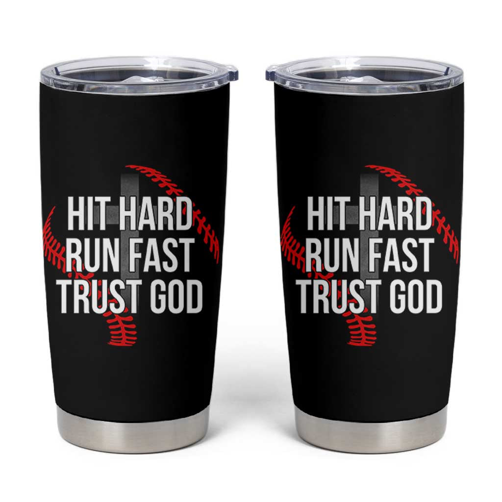 Hit Hard Run Fast Trust God Christian Baseball Tumbler Cup