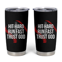 Hit Hard Run Fast Trust God Christian Baseball Tumbler Cup