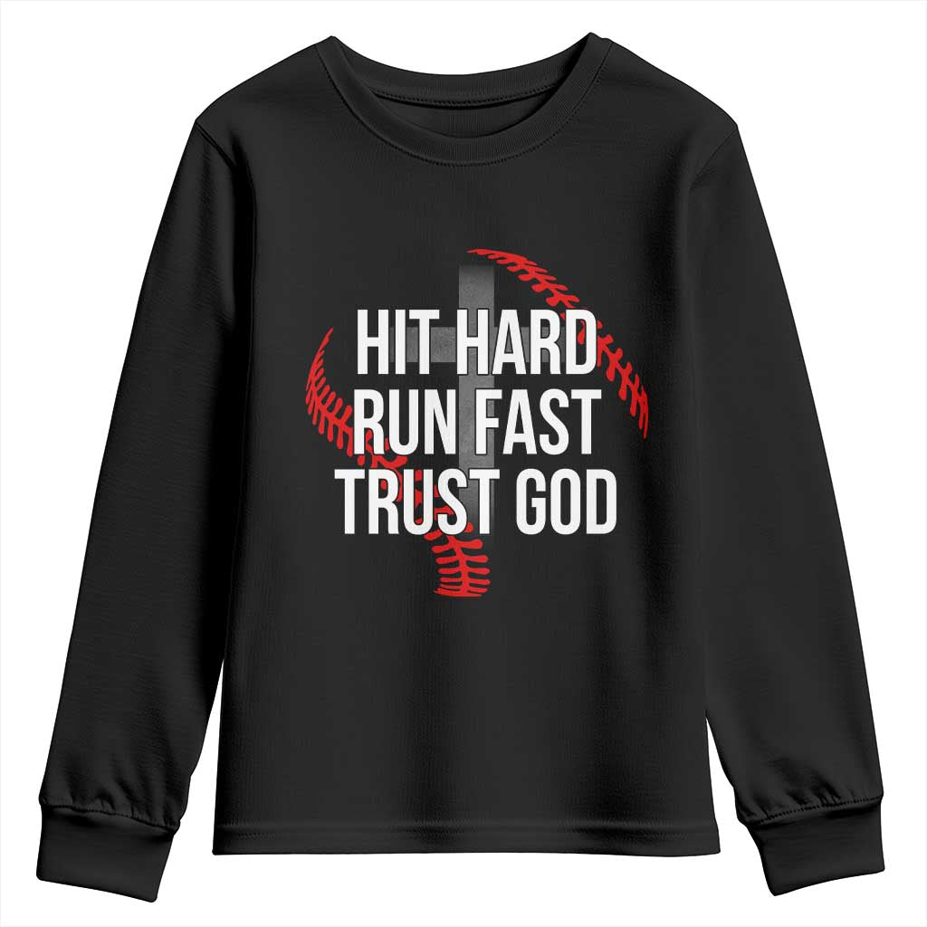 Hit Hard Run Fast Trust God Christian Baseball Youth Sweatshirt