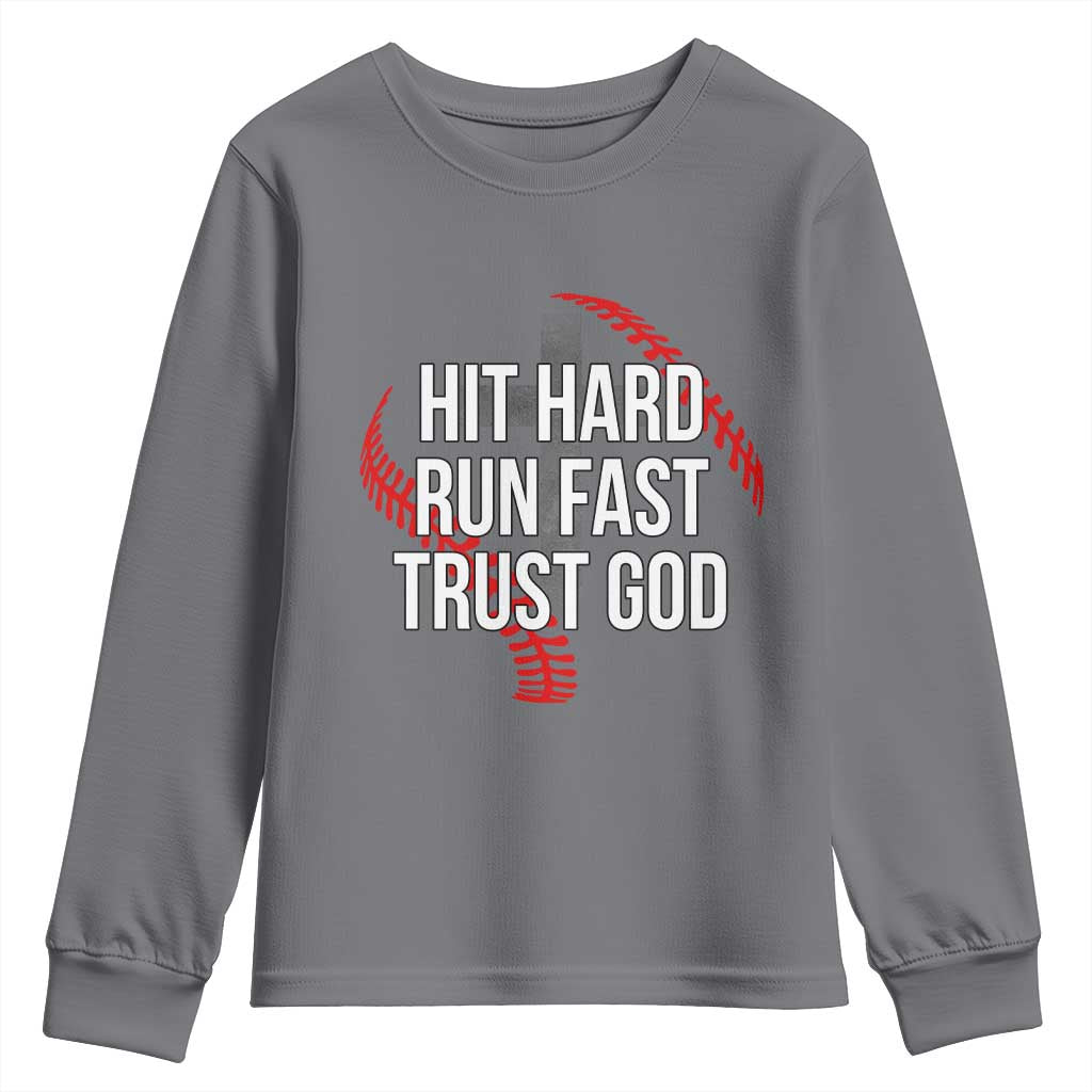 Hit Hard Run Fast Trust God Christian Baseball Youth Sweatshirt
