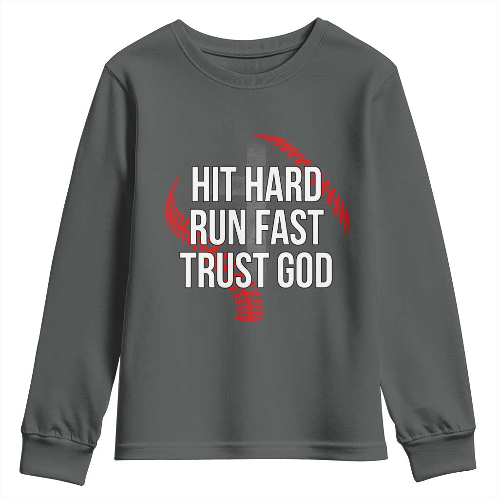 Hit Hard Run Fast Trust God Christian Baseball Youth Sweatshirt