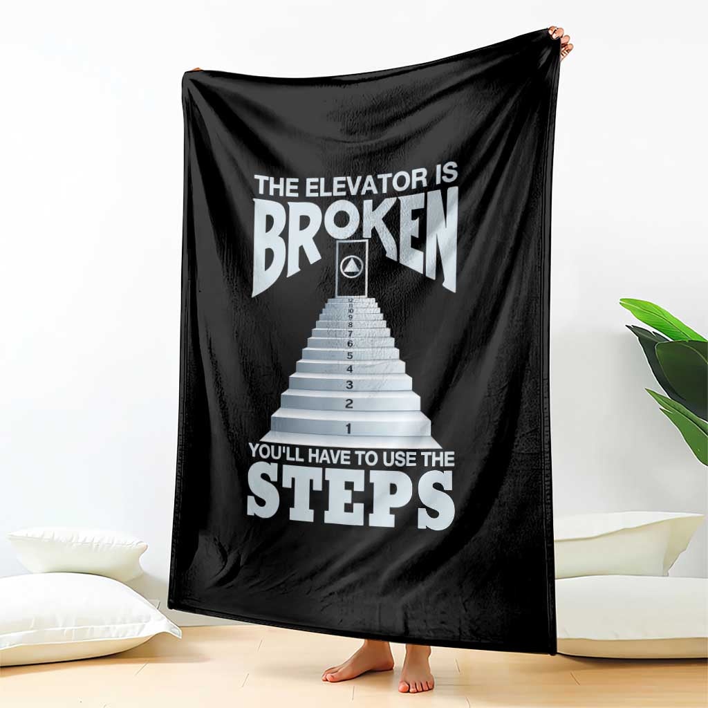 Sobriety Anniversary Sober Throw Blanket The Elevator is Broken You Will Have To Use The Steps