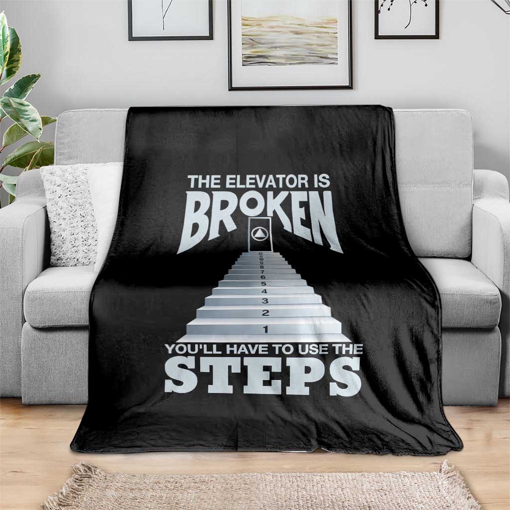 Sobriety Anniversary Sober Throw Blanket The Elevator is Broken You Will Have To Use The Steps