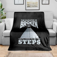 Sobriety Anniversary Sober Throw Blanket The Elevator is Broken You Will Have To Use The Steps