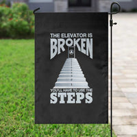 Sobriety Anniversary Sober Garden Flag The Elevator is Broken You Will Have To Use The Steps