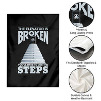 Sobriety Anniversary Sober Garden Flag The Elevator is Broken You Will Have To Use The Steps
