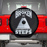 Sobriety Anniversary Sober Spare Tire Cover The Elevator is Broken You Will Have To Use The Steps