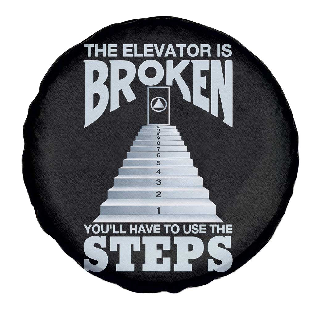 Sobriety Anniversary Sober Spare Tire Cover The Elevator is Broken You Will Have To Use The Steps