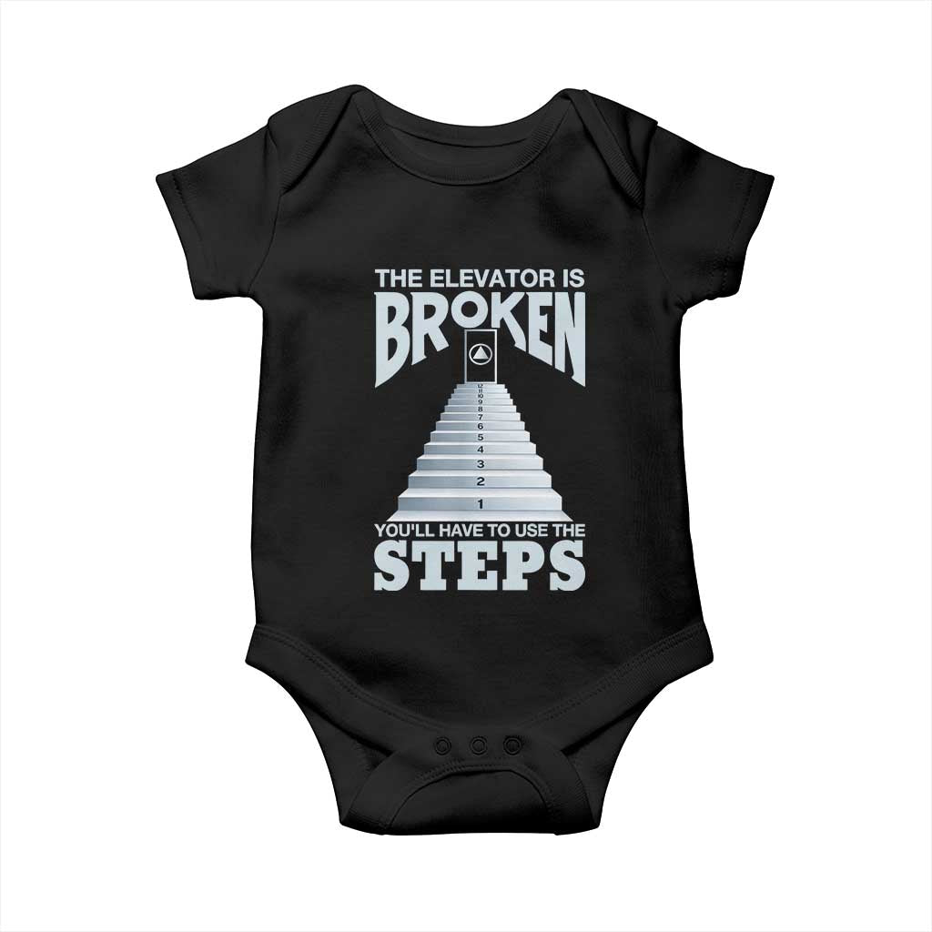 Sobriety Anniversary Sober Baby Onesie The Elevator is Broken You Will Have To Use The Steps