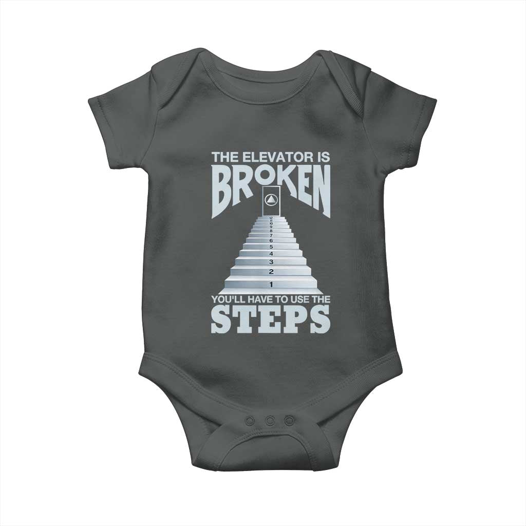 Sobriety Anniversary Sober Baby Onesie The Elevator is Broken You Will Have To Use The Steps