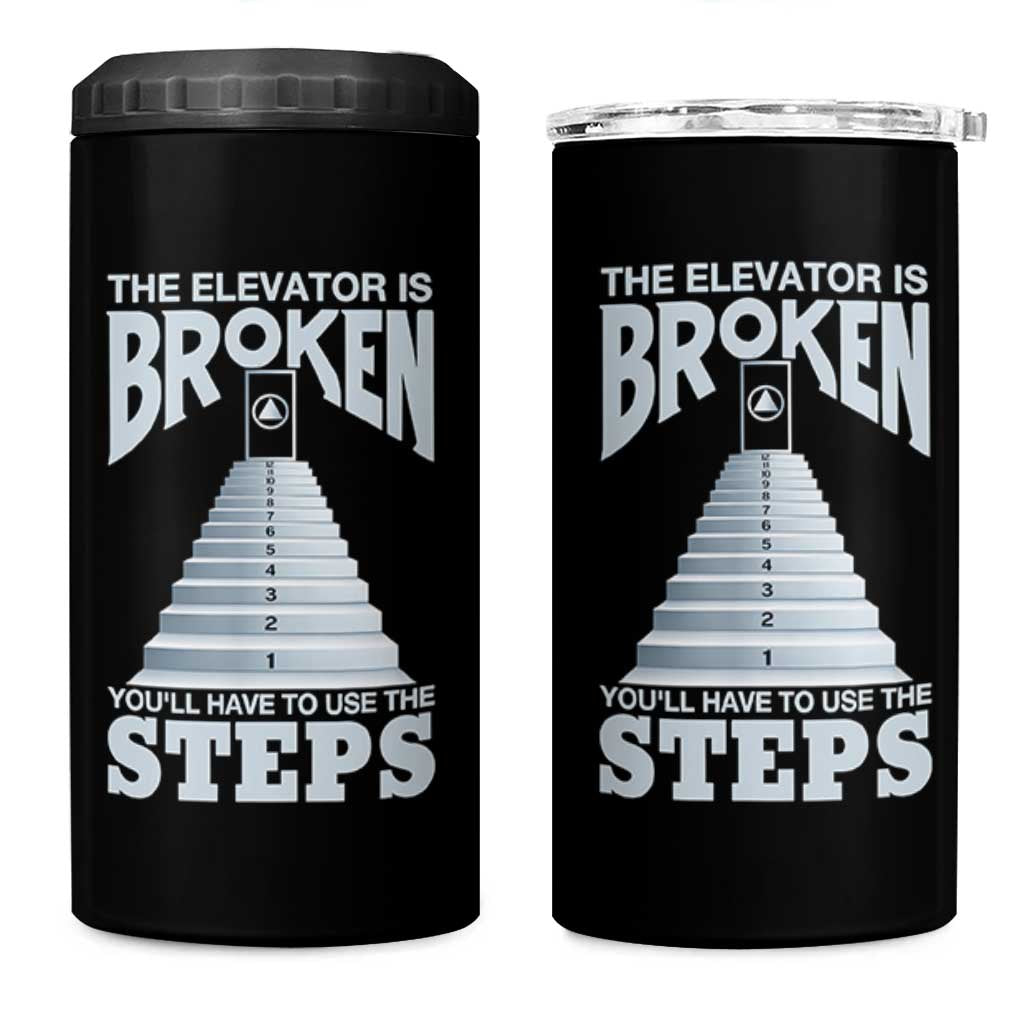 Sobriety Anniversary Sober 4 in 1 Can Cooler Tumbler The Elevator is Broken You Will Have To Use The Steps