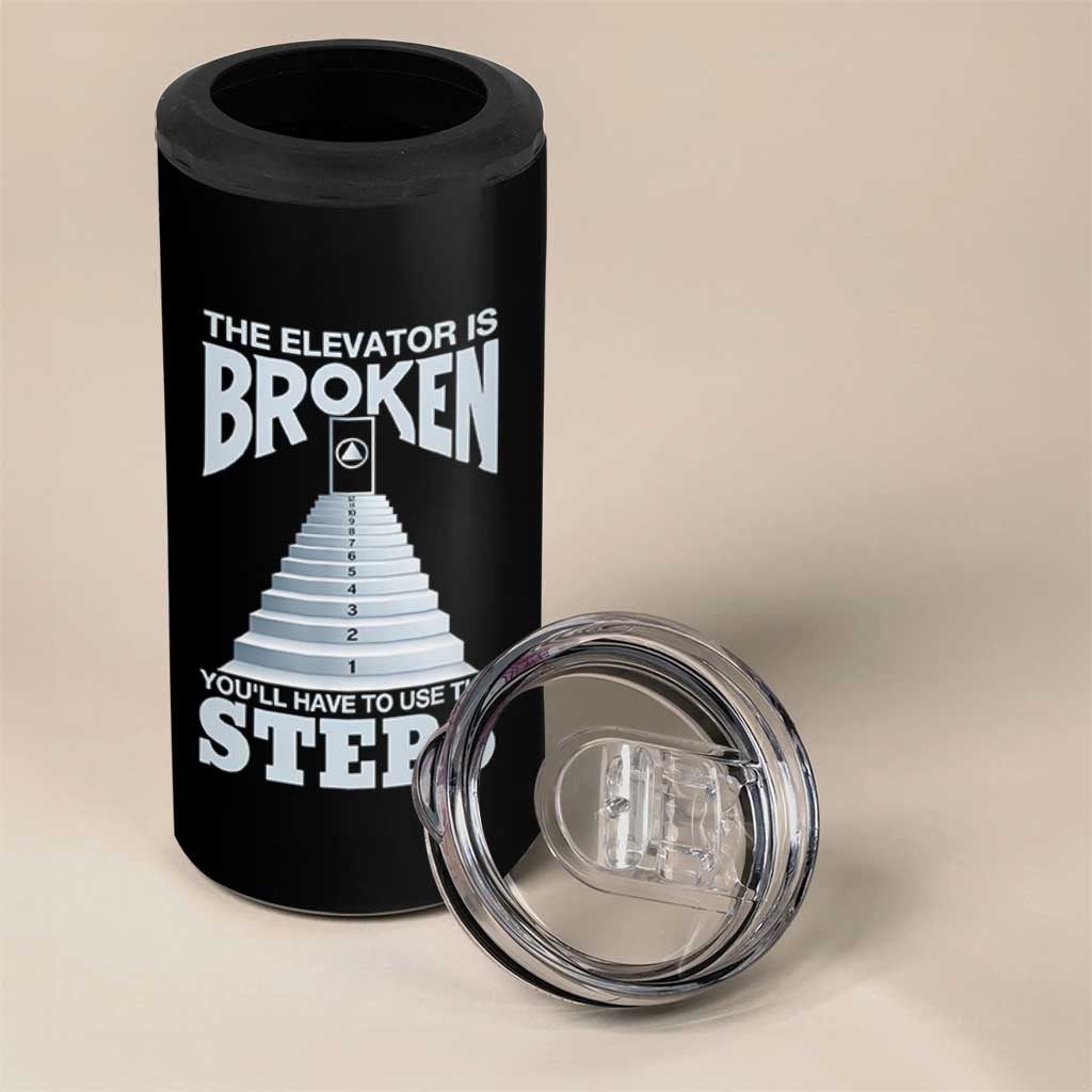 Sobriety Anniversary Sober 4 in 1 Can Cooler Tumbler The Elevator is Broken You Will Have To Use The Steps