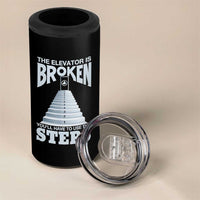 Sobriety Anniversary Sober 4 in 1 Can Cooler Tumbler The Elevator is Broken You Will Have To Use The Steps