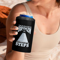 Sobriety Anniversary Sober 4 in 1 Can Cooler Tumbler The Elevator is Broken You Will Have To Use The Steps