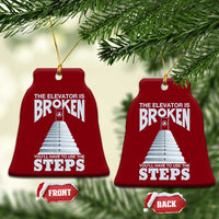 Sobriety Anniversary Sober Ceramic Ornament The Elevator is Broken You Will Have To Use The Steps