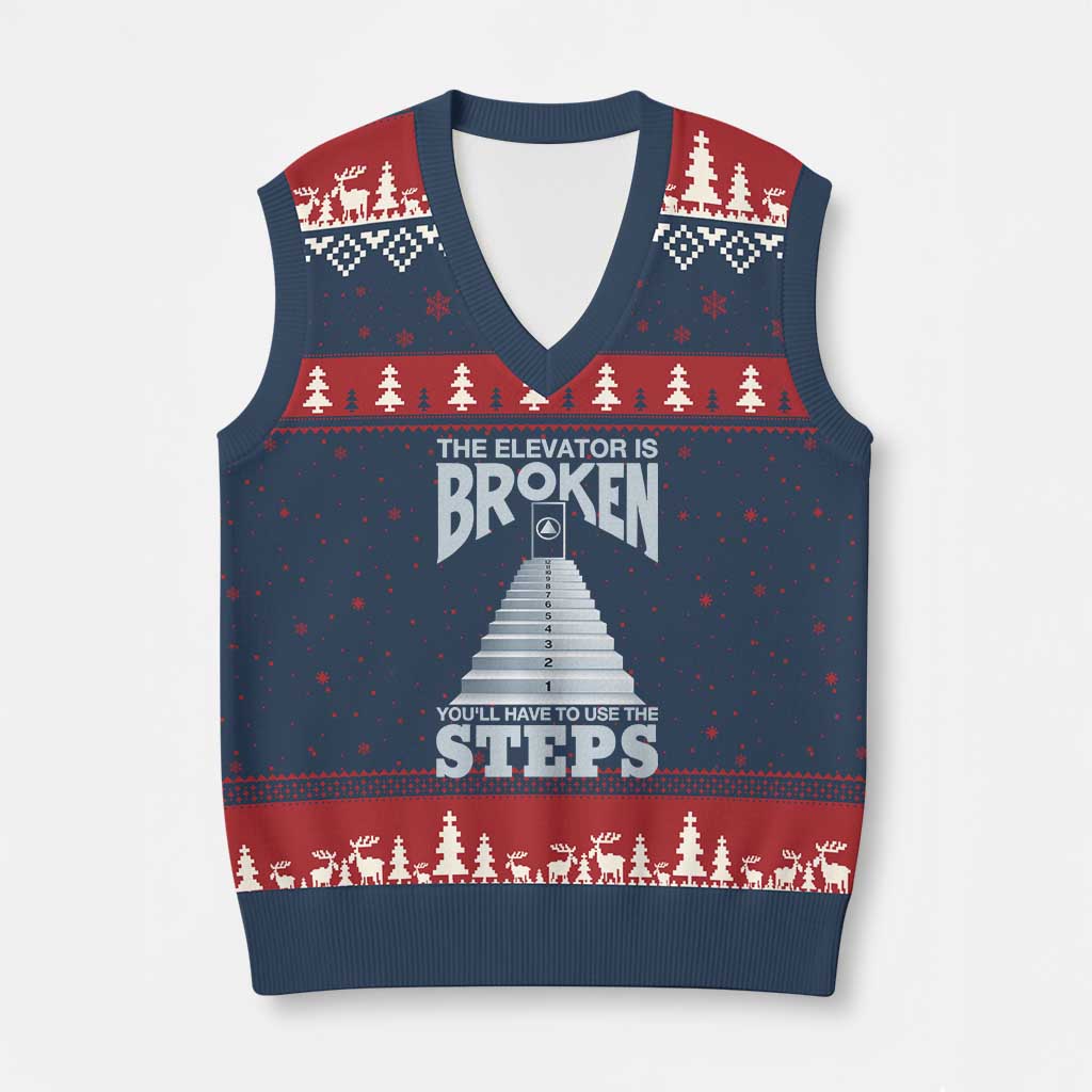 Sobriety Anniversary Sober V-Neck Knit Sweater Vest The Elevator is Broken You Will Have To Use The Steps