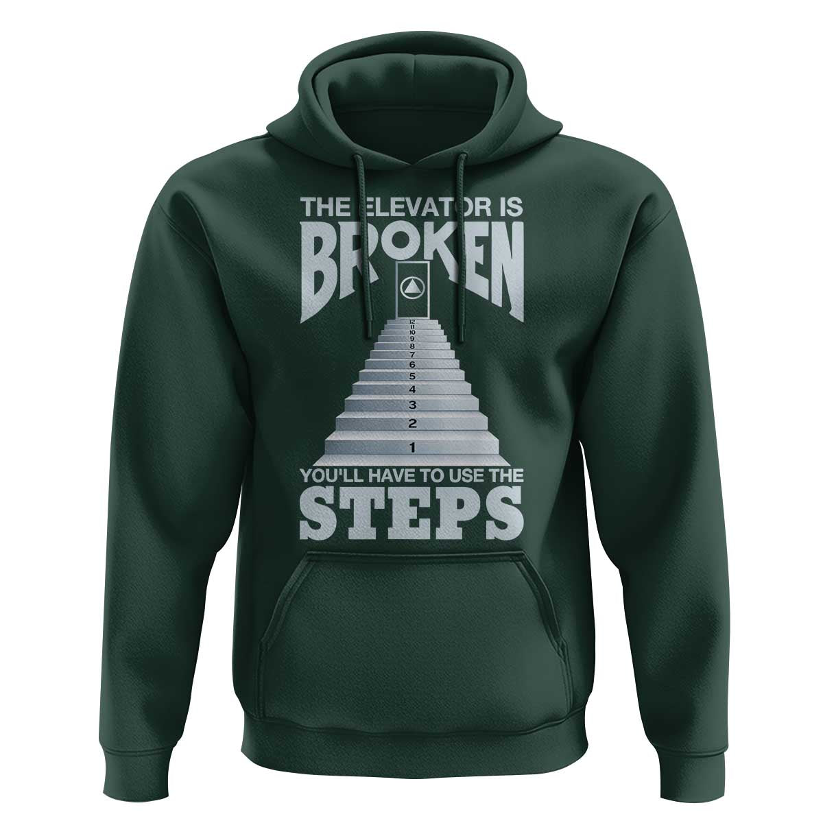 Sobriety Anniversary Sober Hoodie The Elevator is Broken You Will Have To Use The Steps