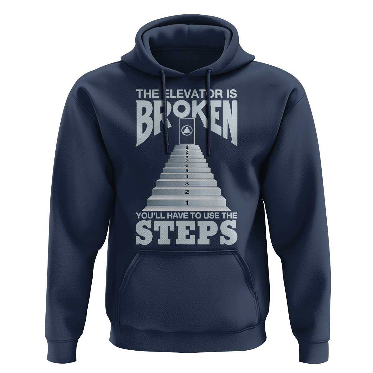 Sobriety Anniversary Sober Hoodie The Elevator is Broken You Will Have To Use The Steps