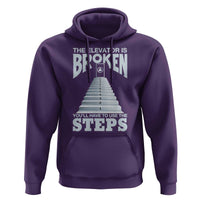 Sobriety Anniversary Sober Hoodie The Elevator is Broken You Will Have To Use The Steps