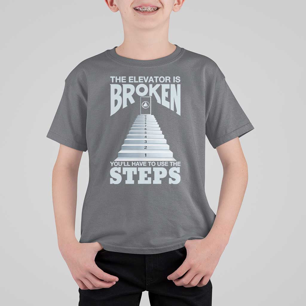 Sobriety Anniversary Sober T Shirt For Kid The Elevator is Broken You Will Have To Use The Steps