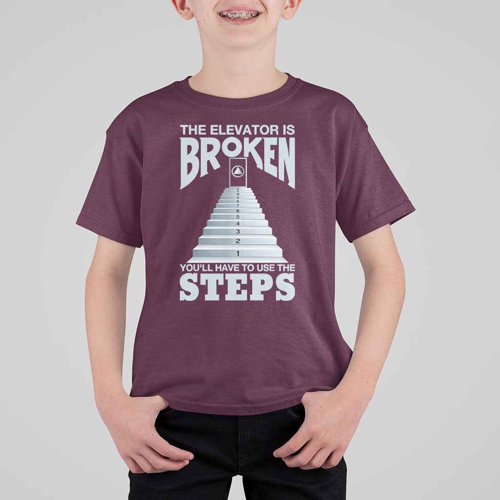 Sobriety Anniversary Sober T Shirt For Kid The Elevator is Broken You Will Have To Use The Steps
