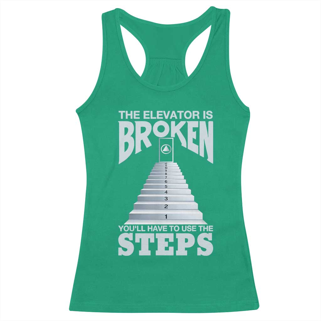 Sobriety Anniversary Sober Racerback Tank Top The Elevator is Broken You Will Have To Use The Steps