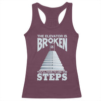 Sobriety Anniversary Sober Racerback Tank Top The Elevator is Broken You Will Have To Use The Steps