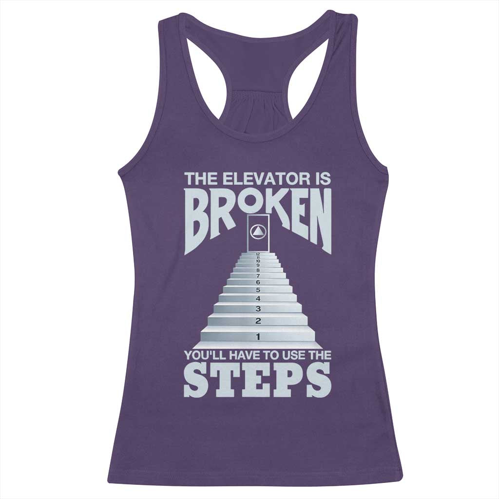 Sobriety Anniversary Sober Racerback Tank Top The Elevator is Broken You Will Have To Use The Steps