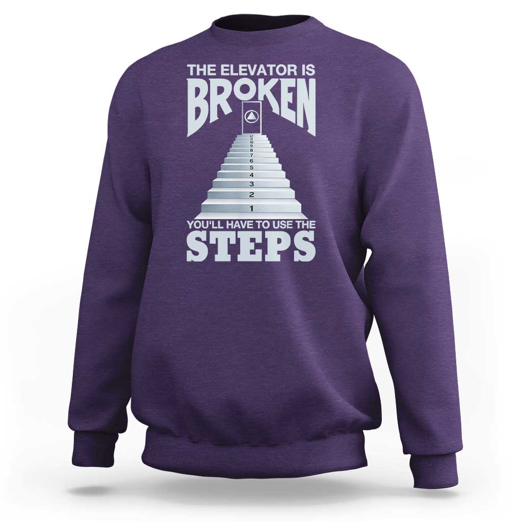 Sobriety Anniversary Sober Sweatshirt The Elevator is Broken You Will Have To Use The Steps
