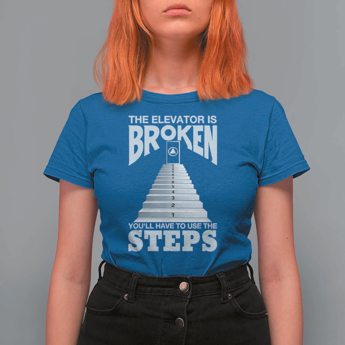 Sobriety Anniversary Sober T Shirt For Women The Elevator is Broken You Will Have To Use The Steps