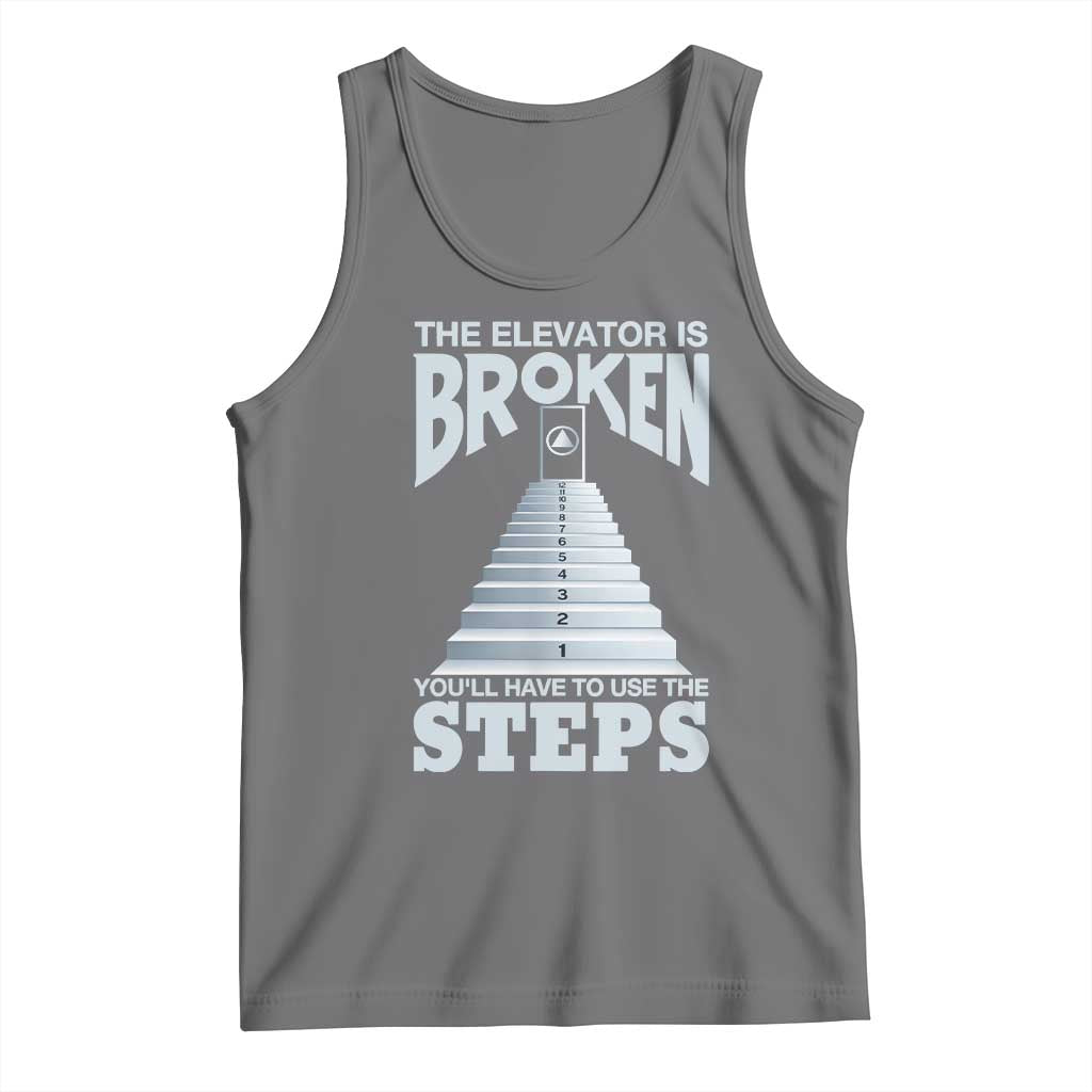 Sobriety Anniversary Sober Tank Top The Elevator is Broken You Will Have To Use The Steps