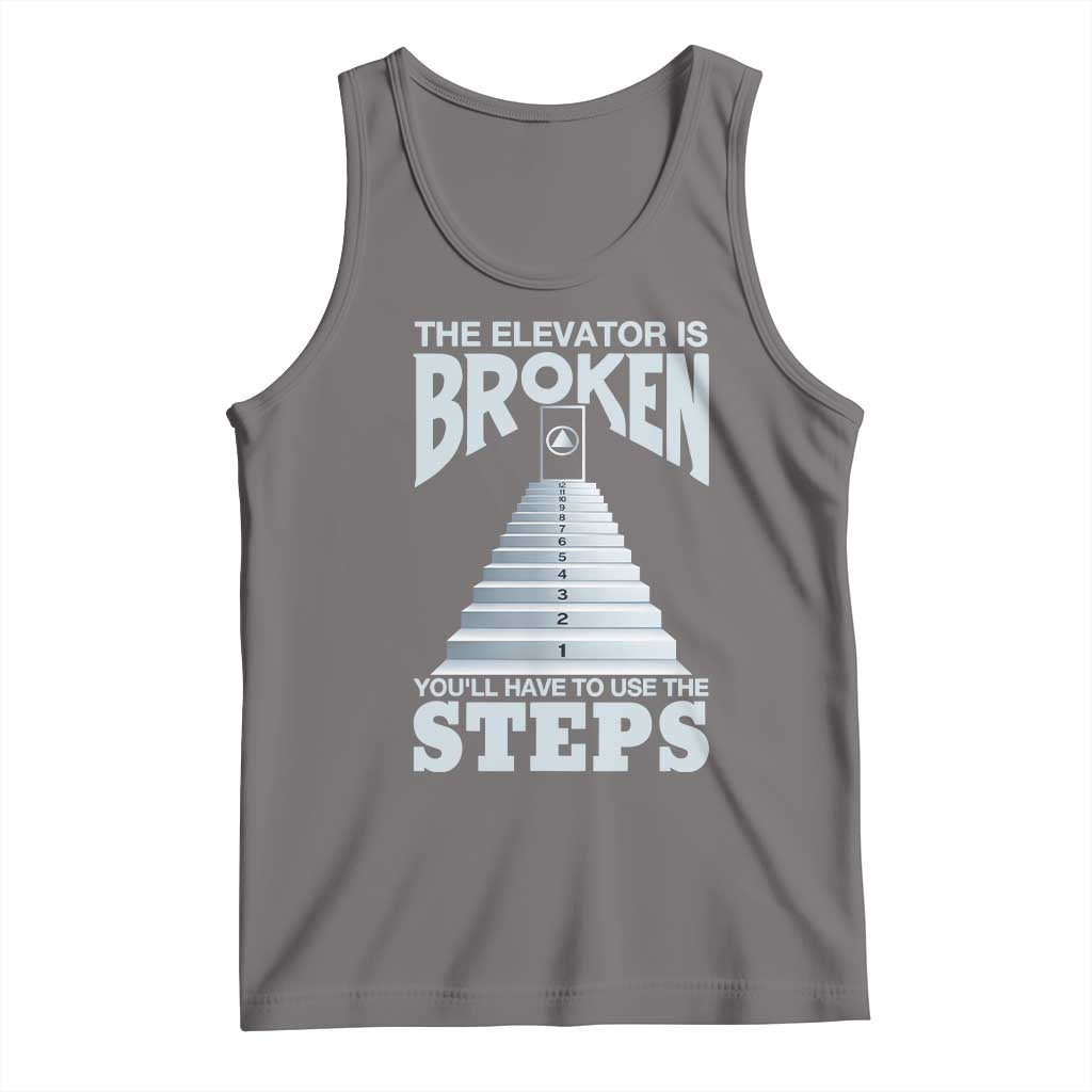 Sobriety Anniversary Sober Tank Top The Elevator is Broken You Will Have To Use The Steps